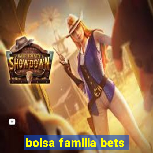 bolsa familia bets